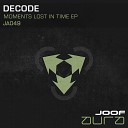 Decode - Lost in Time Original Mix