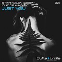 Stan Kolev Out Of Mind - Just You Original Mix