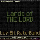 Low Bit Rate Band - Lands of the Lord