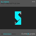 DJ San - Put the Kettle On Original Mix