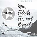 Juan Luna - Mix Effects EQ and Repeat