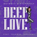 Detroit s Filthiest feat Yolanda Sargeant - Deep Love Original Mix