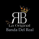 Original Banda Del Real - El Primer Tonto