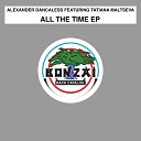 Alexander Dancaless feat Tatiana Maltseva - All The Time Original Mix