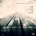 d I M - Technocolor Podcast 3 Continuous DJ Mix