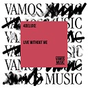 4DELUXE - Live Without Me