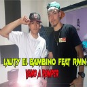Lauty El bambino RMN - Vamo a Romper