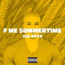 Sol Roth - F Me Summertime