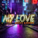 LUCKY LEGEND - My Love