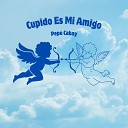 Pepe Cabay - Cupido Es Mi Amigo