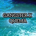 GANGSTER X - QUEMA