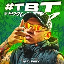 Mc Rey - Tbt da Madruga