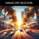 Muzziva - Miami Pt 2