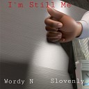 Wordy N - I m Still Me feat Slovenly