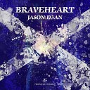 Jason D3an - Braveheart Extended Mix