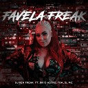 DJ REH FREAK feat SL MC TDK MC DN O ASTRO - Favela Freak