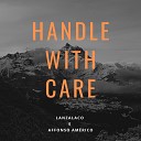 Lanzalaco Affonso Am rico - Handle with Care Cover