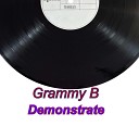 Grammy B - Demonstrate