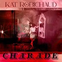 Kat Robichaud - Charade