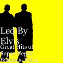 Led By Elvis - Today Boy Tomorrow Master