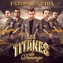 Los Titanes de Durango - El Dolor de Tus Mentiras