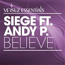 Siege feat Andy P - Believe Club Mix www primemusic ru