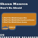 Shaun Mauren - Don t be Afraid Original Mix