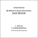 DJ 3000 feat Diametric - Safe House Rebel Shelter mix vocal version