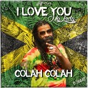 Colah Colah Johan Dub - Love You My Lady
