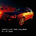 rueful lion - All at Once feat did dead