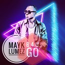 Mayk Lumez - B4U Go Instrumental