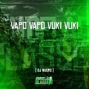 DJ Magro - Vapo Vapo Vuki Vuki