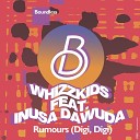 Whizzkids feat Inusa Dawuda - Rumours Digi Digi Radio Edit