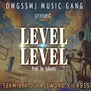 Tekmix x DJ Password x Cross OMGSSMJ Music… - Level Level