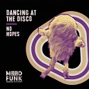 No Hopes - Dancing At The Disco Extended Mix