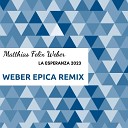 Matthias Felix Weber - La Esperanza 2023 Weber Epica Remix