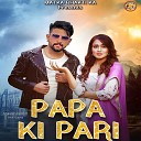 Anil Kagra Dhanouri feat Vikram Kakot - Papa Ki Pari