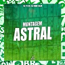dj higor silva DJ TH 011 - Montagem Astral