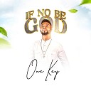 One Key - If No Be God