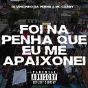 Dj Vinicinho da Penha Mc Gabby - Foi na Penha Que Eu Me Apaixonei