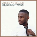 Bruno Kauffmann - Where We Belong Radio Edit