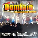 Banda Dom nio - Cinzas da Saudade ao vivo