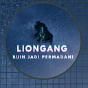 LIONGANG - Buih Jadi Permadani Mix