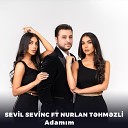 Sevil Sevinc feat Nurlan Tehmezli - Adam m