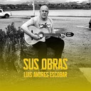 Luis Andr s Escobar - Te Quiero y Ya Nada Me Importa