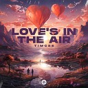Timcee - Love s In The Air Extended Mix