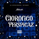 DJ VICTOR ORIGINAL feat Mc denny - Clorofico Perspicaz