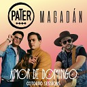 Magad n Pater - Amor de Domingo Cotorro Sessions Live