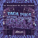 DJ Ivanzk feat Mc Magrinho MC RD - Taca Pika Nessa Novinha Joga a Tcheka