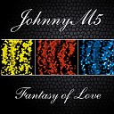 JohnnyM5 - Fantasy Of Love Maxi Version
